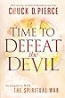 Chuck Pierce - Time to Defeat the Devil: Strategies to Win the Spiritual War