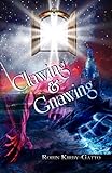 Robin Kirby Gatto - Clawing & Gnawing: An Epic Fantasy in the Supernatural where Spiritual Warfare exposes a conspiracy theory, revealing Angels and Demons led by an Ancient ... Ancient Language Seekers Trilogy Book 1