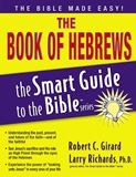  Robert Girard - The Book of Hebrews (The Smart Guide to the Bible Series