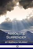 Andrew Murray - Absolute Surrender