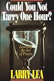 Larry Lea - Could You Not Tarry One Hour 