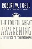  Robert William Foge - The Fourth Great Awakening and the Future of Egalitarianism