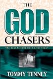 Tommy Tenney - The God Chasers: My Soul Follows hard After Thee