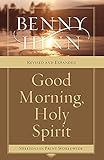 Benny Hinn - Good Morning, Holy Spirit: Learn to Recognize the Voice of the Spirit