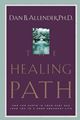 Dan B. Allender - The Healing Path: How the Hurts in Your Past Can Lead You to a More Abundant Life