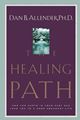 Dan B. Allender - The Healing Path: How the Hurts in Your Past Can Lead You to a More Abundant Life